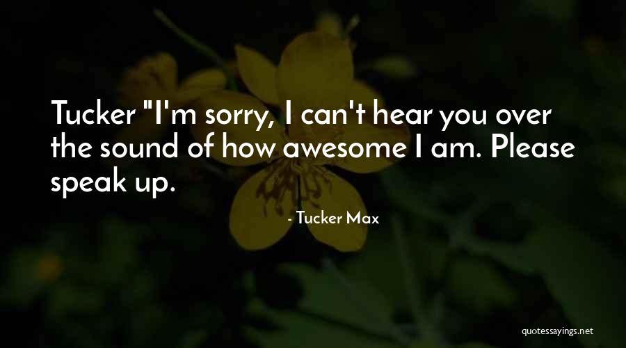Salsiccia Al Quotes By Tucker Max Salsiccia Al Quotes By Tucker Max
