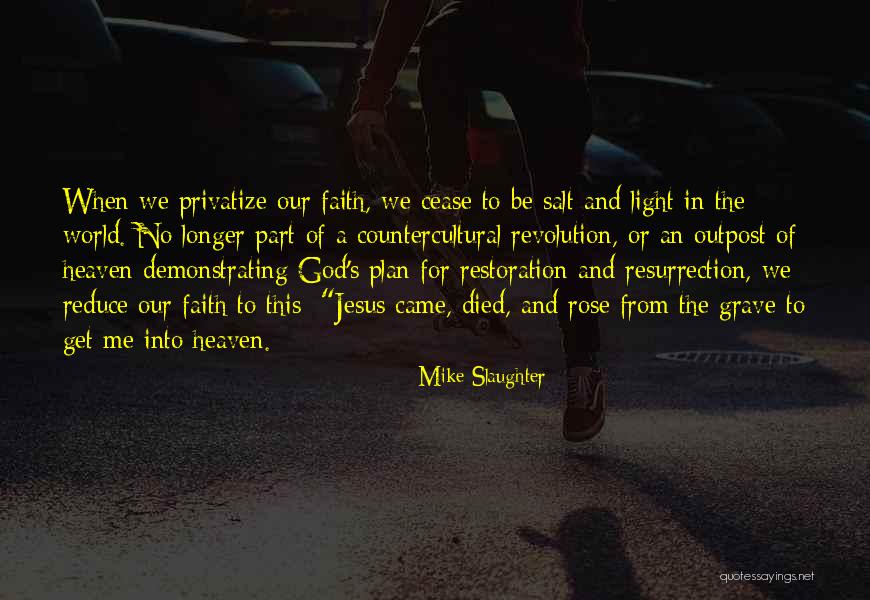 Salt And Light Of The World Quotes By Mike Slaughter