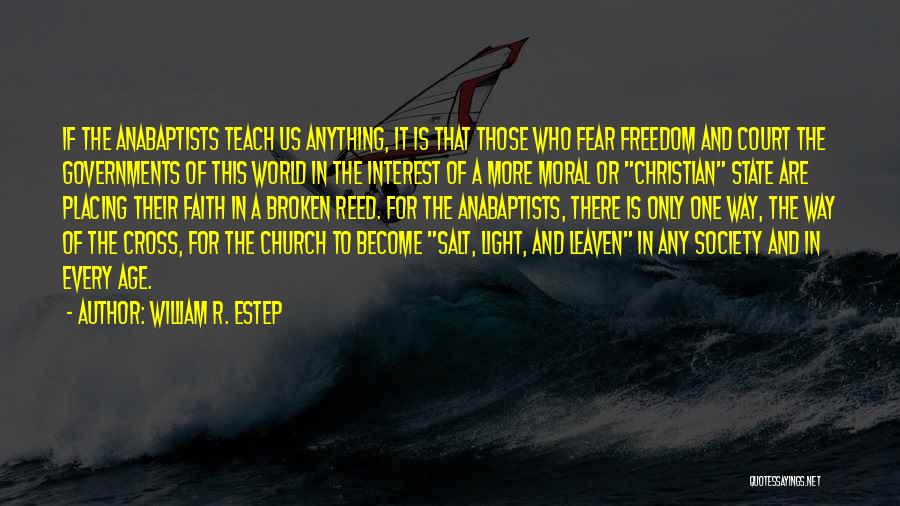 Salt And Light Of The World Quotes By William R. Estep