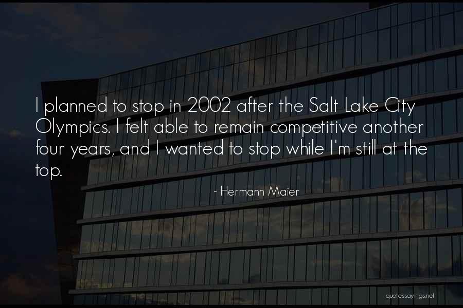 Salt Lake City Quotes By Hermann Maier