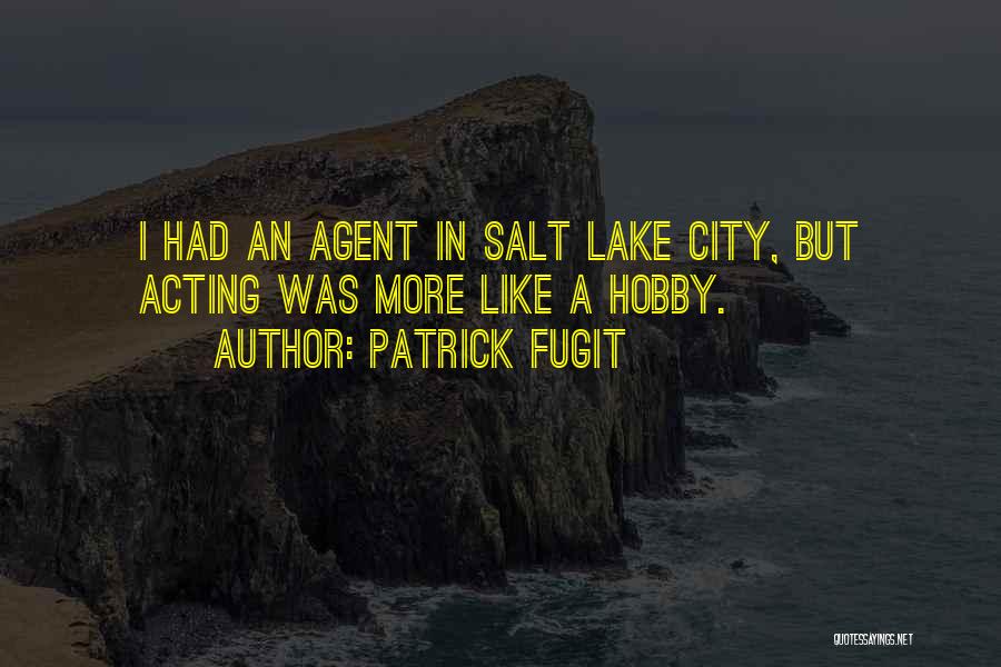 Salt Lake City Quotes By Patrick Fugit