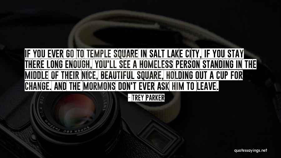 Salt Lake City Quotes By Trey Parker