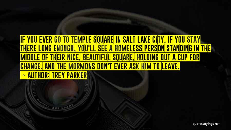 Salt Lake Temple Quotes By Trey Parker
