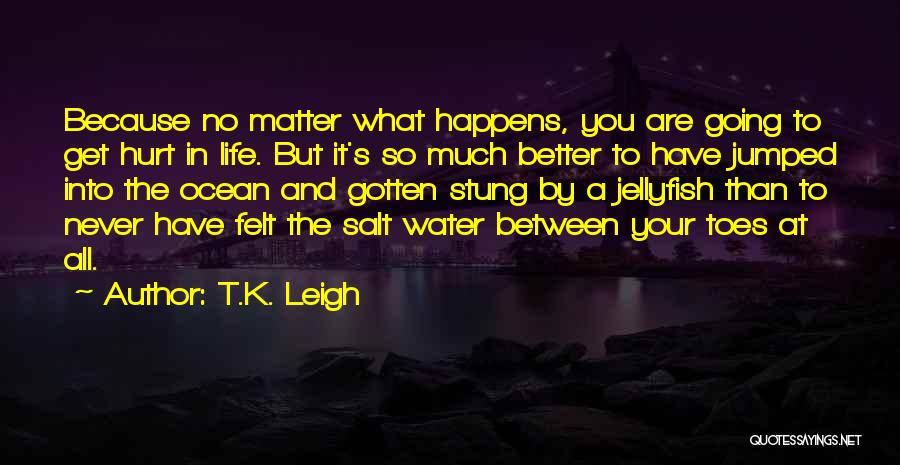 Salt Life Quotes By T.K. Leigh