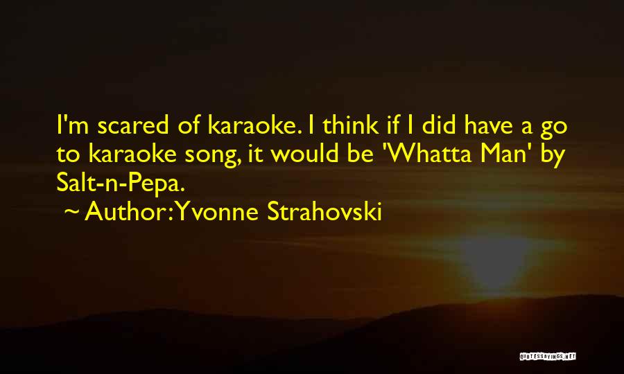 Salt N Pepa Quotes By Yvonne Strahovski