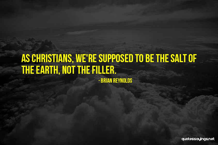 Salt Of The Earth Quotes By Brian Reynolds Salt Of The Earth Quotes By Brian Reynolds