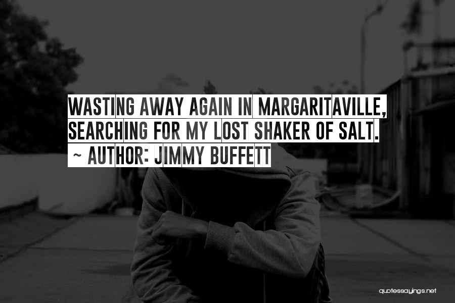 Salt Shaker Quotes By Jimmy Buffett