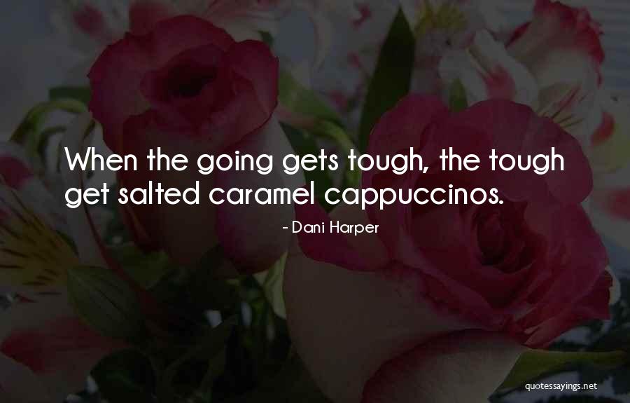 Salted Caramel Quotes By Dani Harper