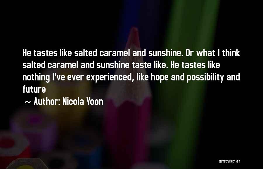 Salted Caramel Quotes By Nicola Yoon