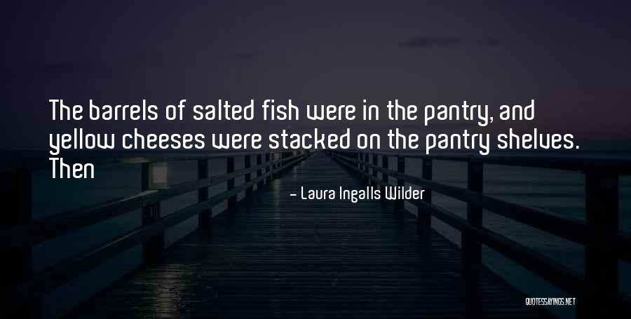 Salted Quotes By Laura Ingalls Wilder Salted Quotes By Laura Ingalls Wilder