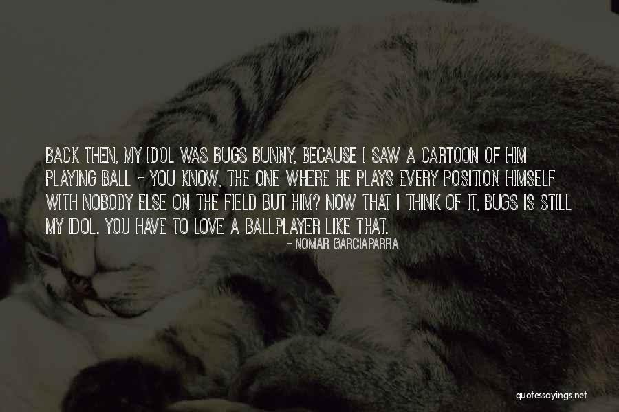 Saltena Quotes By Nomar Garciaparra Saltena Quotes By Nomar Garciaparra