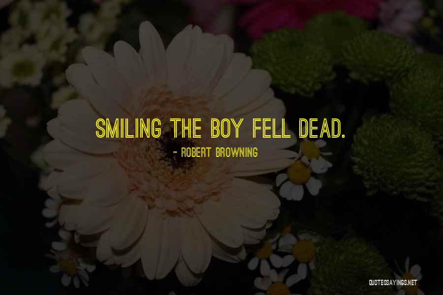 Saltiest Body Quotes By Robert Browning Saltiest Body Quotes By Robert Browning
