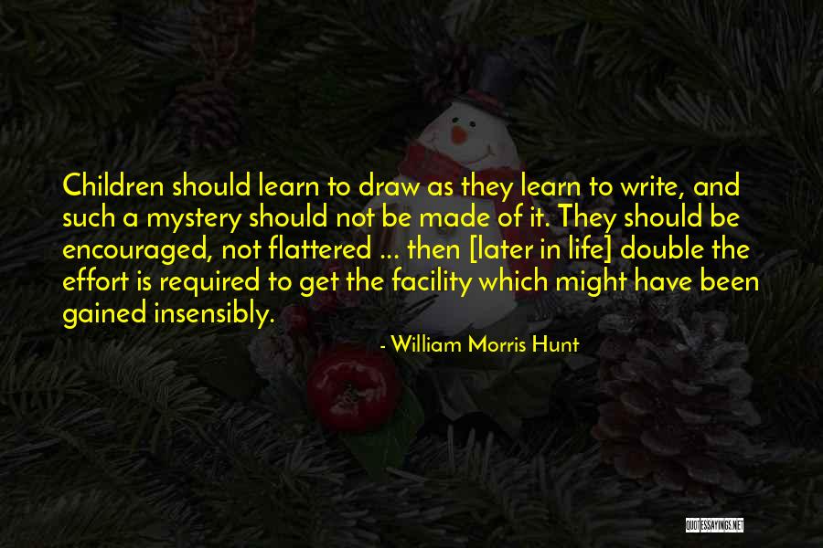 Saltsman Brenzel Quotes By William Morris Hunt Saltsman Brenzel Quotes By William Morris Hunt