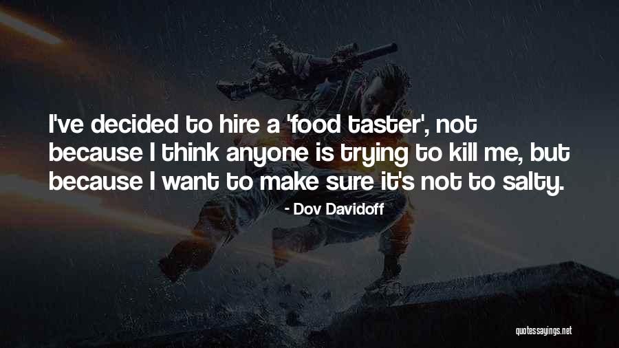 Salty Food Quotes By Dov Davidoff