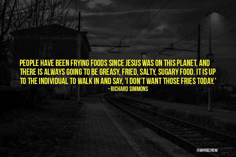 Salty Food Quotes By Richard Simmons Salty Food Quotes By Richard Simmons