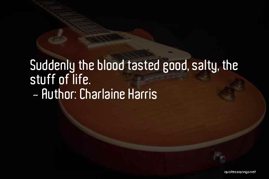 Salty Life Quotes By Charlaine Harris