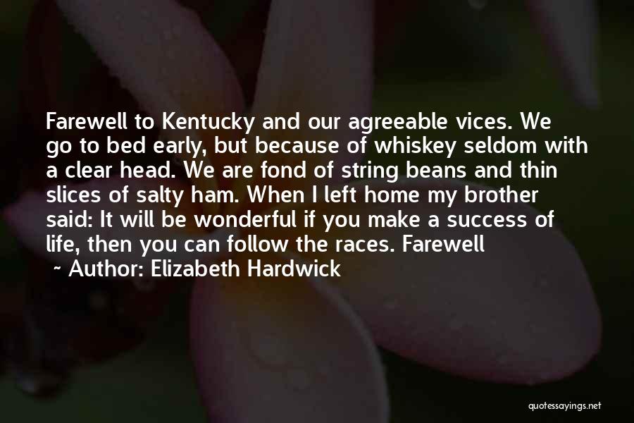 Salty Life Quotes By Elizabeth Hardwick