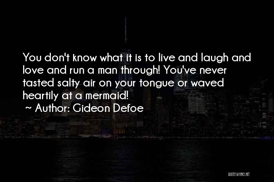 Salty Love Quotes By Gideon Defoe