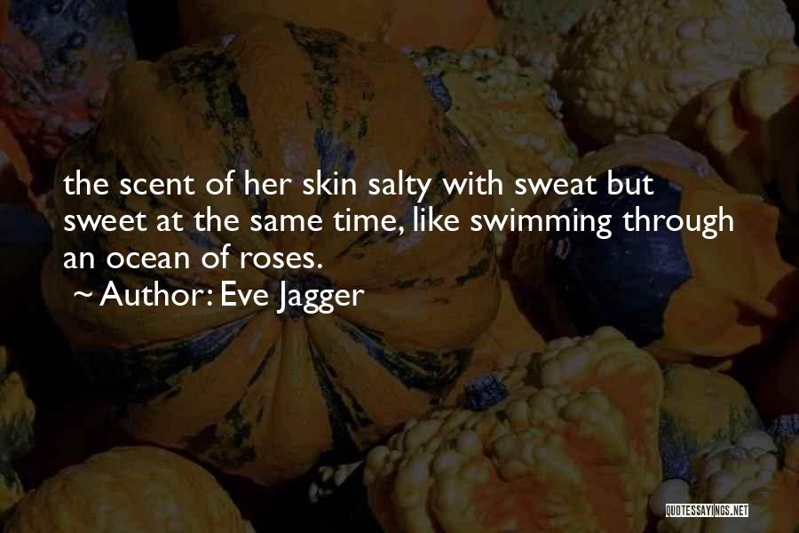 Salty Ocean Quotes By Eve Jagger