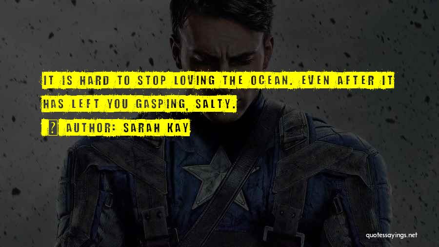 Salty Ocean Quotes By Sarah Kay