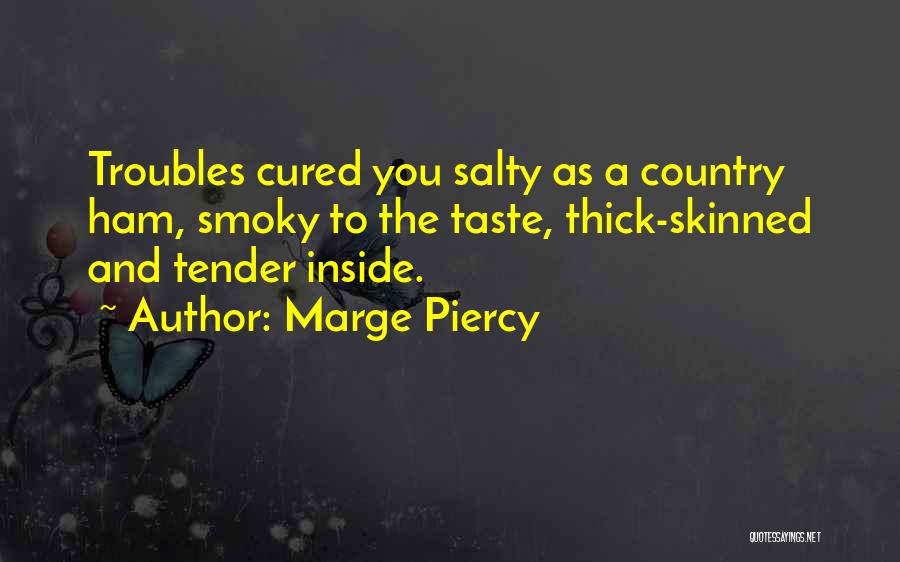 Salty Quotes By Marge Piercy