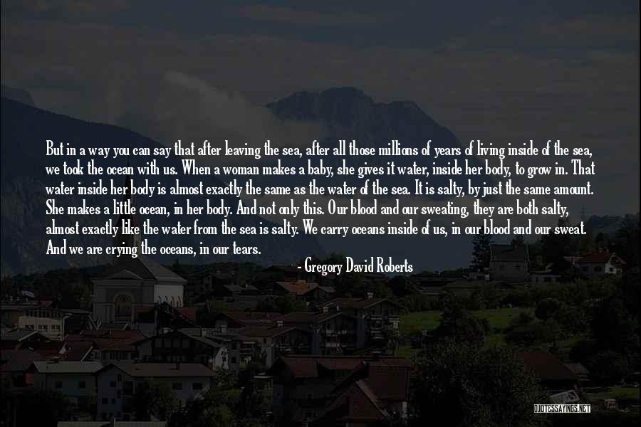 Salty Water Quotes By Gregory David Roberts Salty Water Quotes By Gregory David Roberts