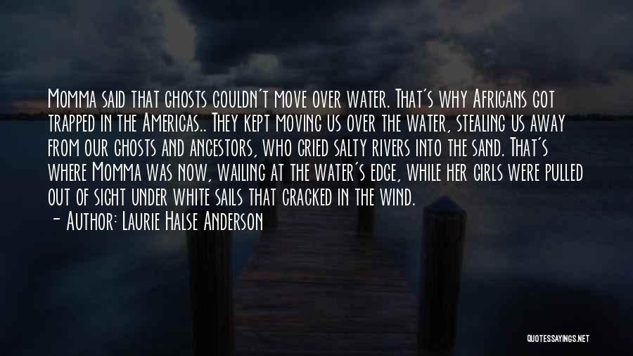 Salty Water Quotes By Laurie Halse Anderson