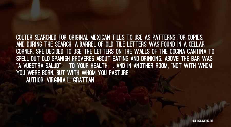 Salud Quotes By Virginia L. Grattan