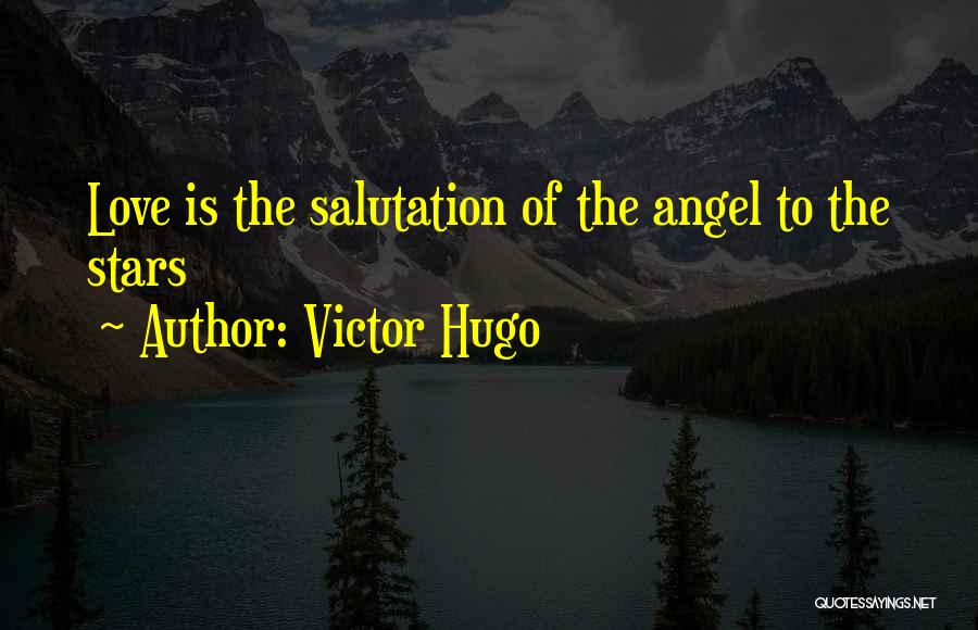 Salutation Quotes By Victor Hugo