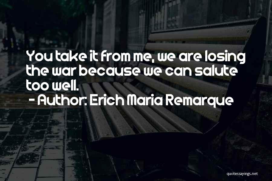 Salute Me Quotes By Erich Maria Remarque