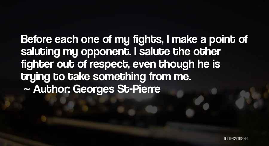 Salute Me Quotes By Georges St-Pierre