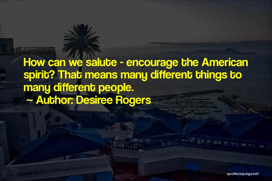 Salute Quotes By Desiree Rogers