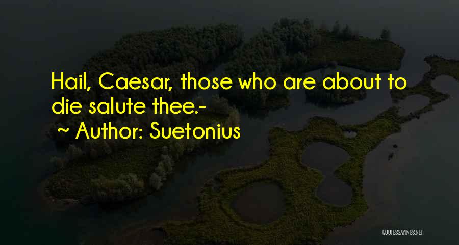 Salute Quotes By Suetonius