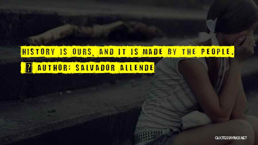 Salvador Allende Quotes 1882329