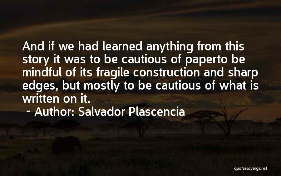 Salvador Plascencia Quotes 105604