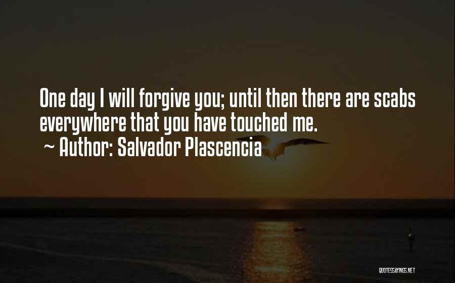 Salvador Plascencia Quotes 1497922