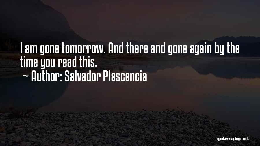 Salvador Plascencia Quotes 911550