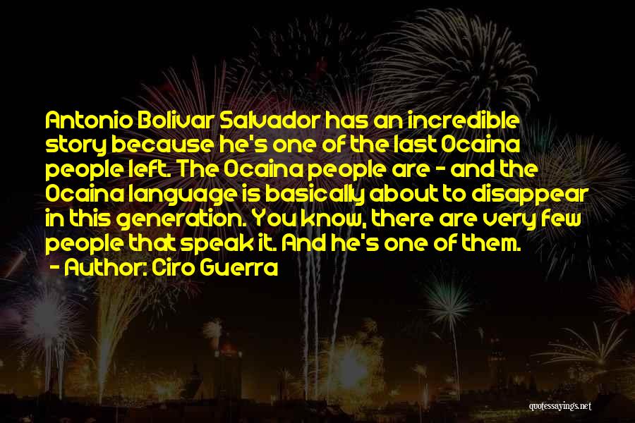 Salvador Quotes By Ciro Guerra