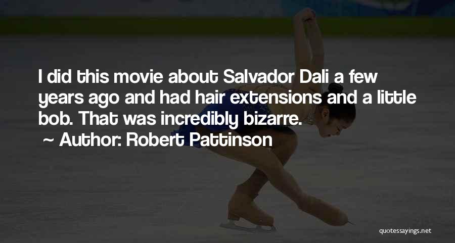 Salvador Quotes By Robert Pattinson