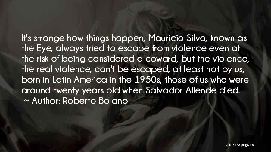 Salvador Quotes By Roberto Bolano