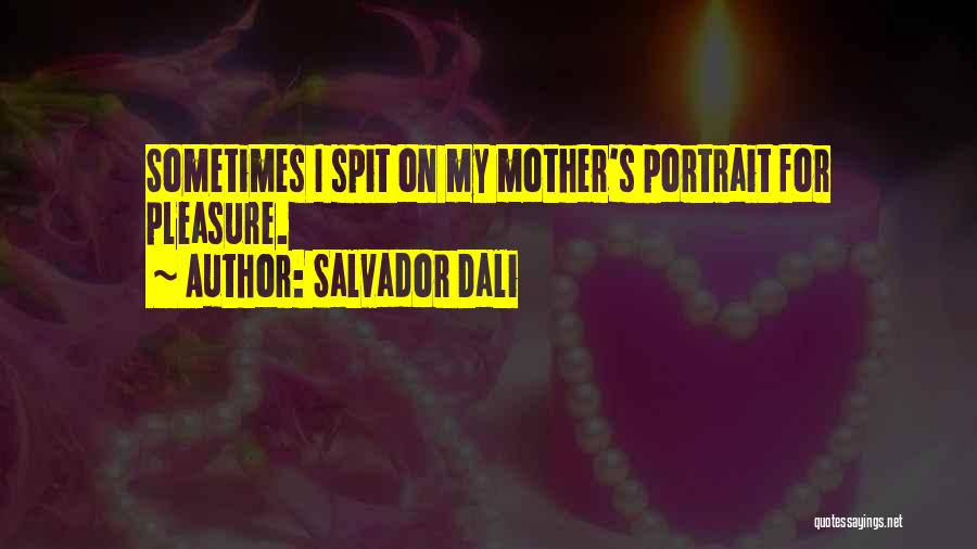 Salvador Quotes By Salvador Dali