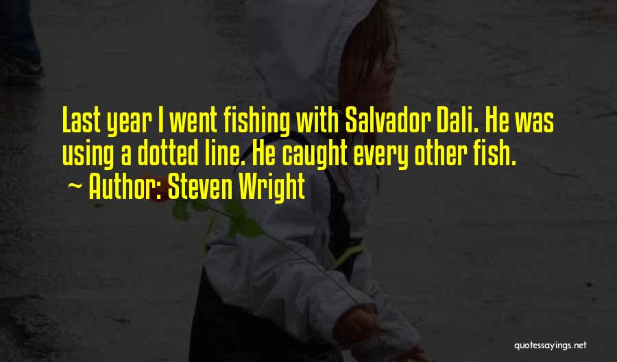 Salvador Quotes By Steven Wright