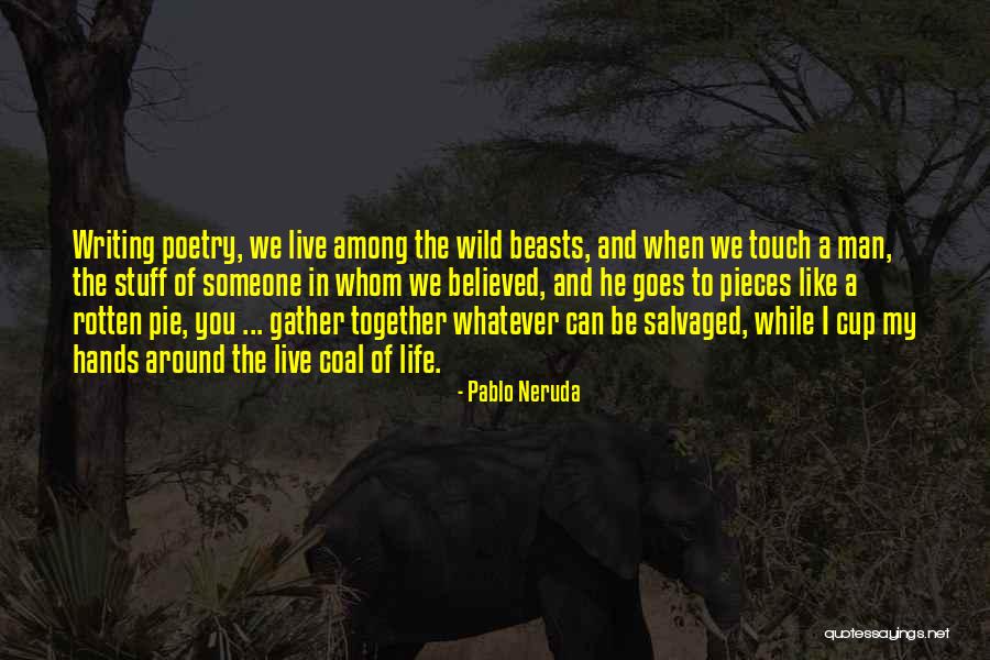 Salvaged Quotes By Pablo Neruda Salvaged Quotes By Pablo Neruda