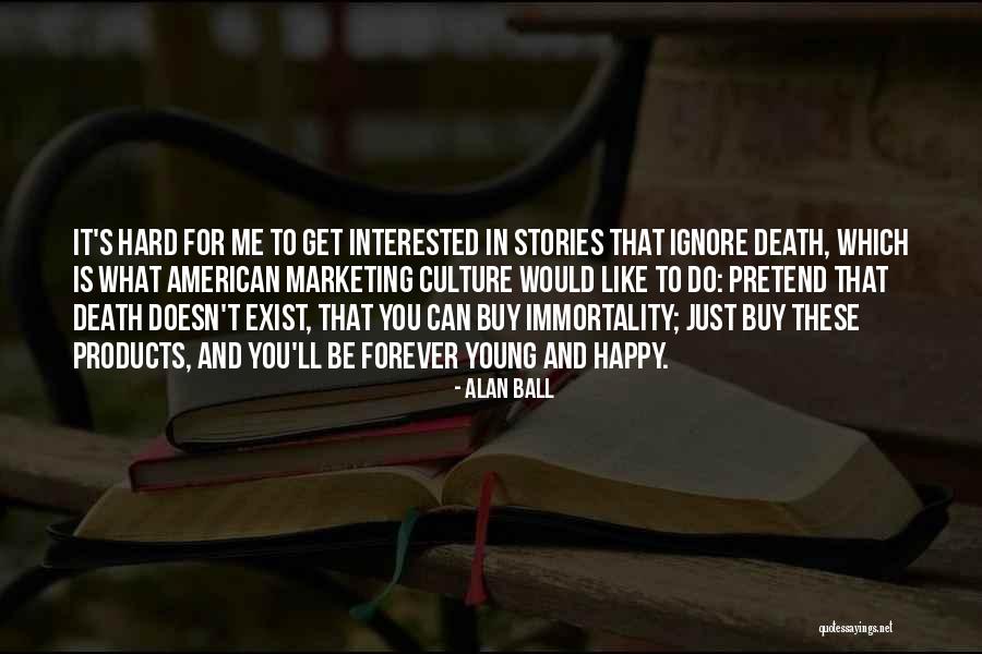 Salvaguardar Vidas Quotes By Alan Ball Salvaguardar Vidas Quotes By Alan Ball