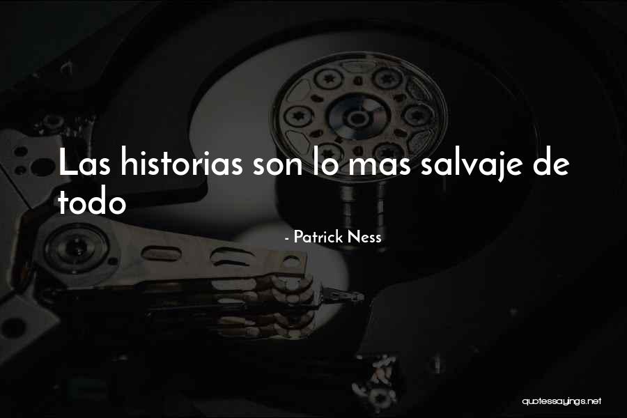 Salvaje Quotes By Patrick Ness Salvaje Quotes By Patrick Ness