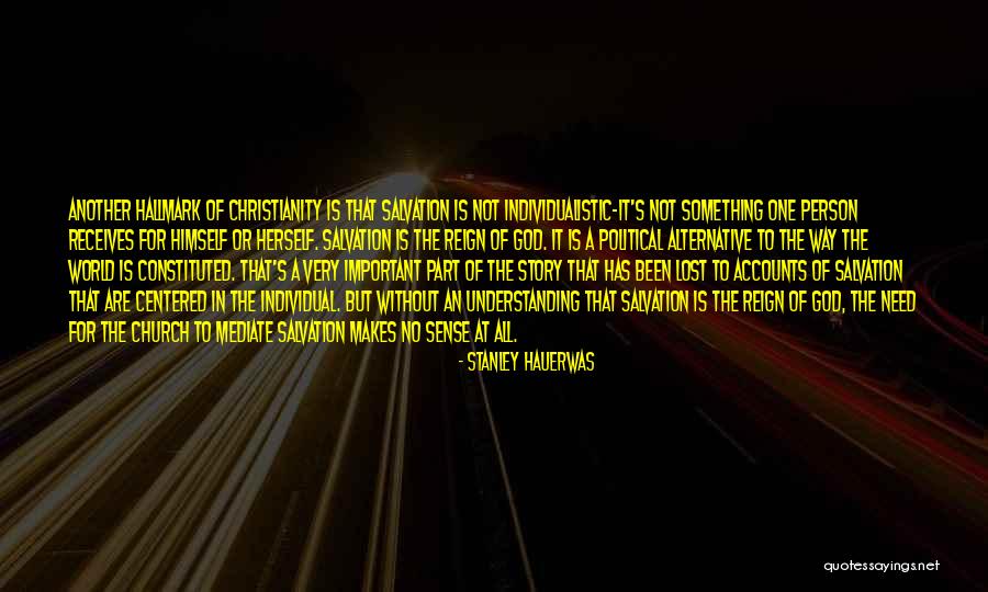 Salvation In Christianity Quotes By Stanley Hauerwas Salvation In Christianity Quotes By Stanley Hauerwas