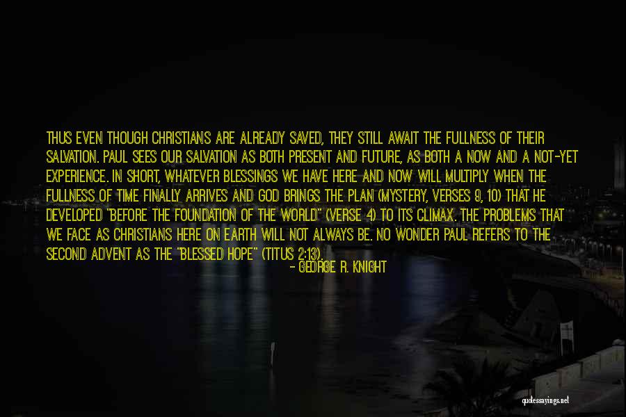Salvation Of The World Quotes By George R. Knight Salvation Of The World Quotes By George R. Knight