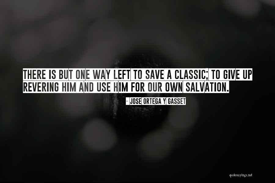 Salvation Quotes By Jose Ortega Y Gasset