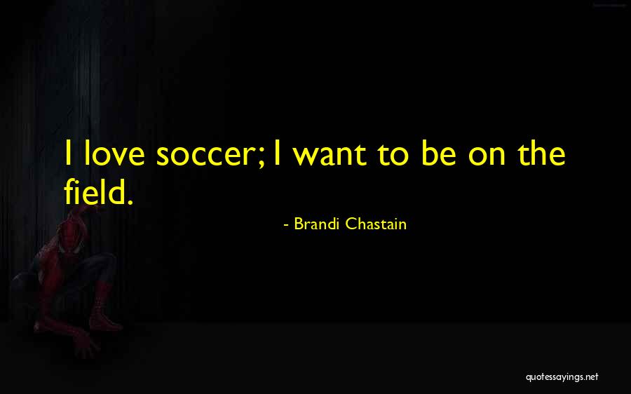 Salvations Grip Quest Quotes By Brandi Chastain
