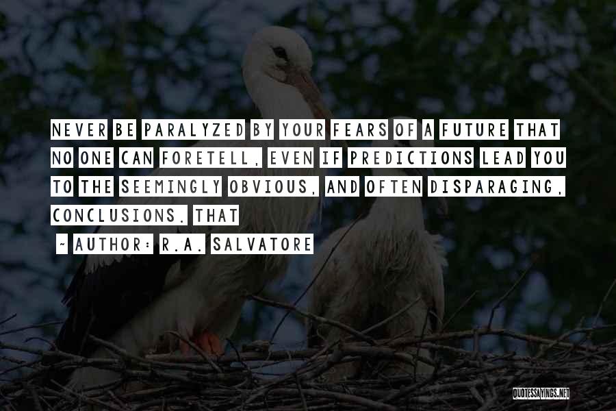 Salvatore Quotes By R.A. Salvatore